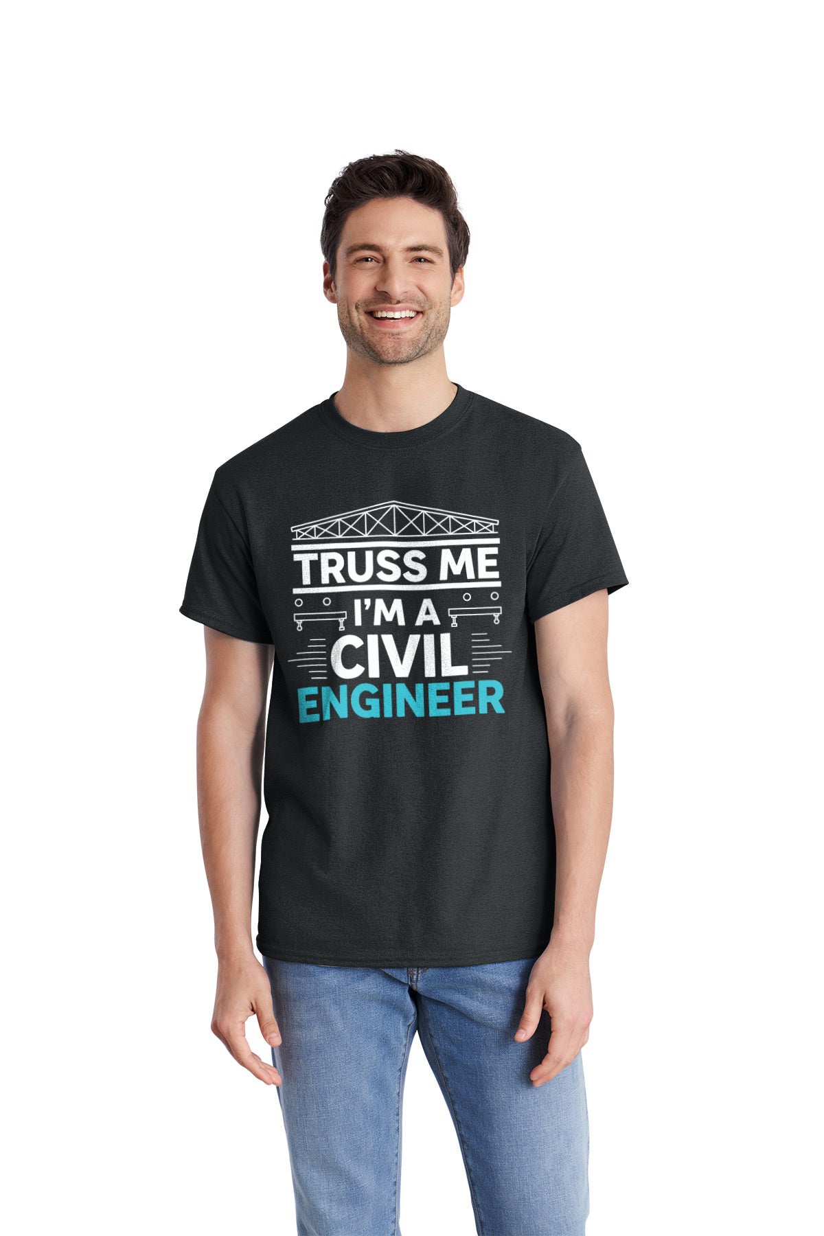 Truss Me I’m a Civil Engineer T-Shirt | Funny Engineering Graphic Tee | Structural Engineer Humor Shirt | STEM & Construction Gift Top