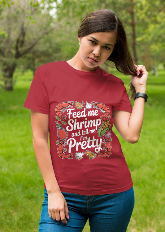 Feed Me Shrimp and Tell Me I’m Pretty T-Shirt | Funny Seafood Lover Graphic Tee | Shrimp Boil Party Shirt | Coastal & Beach Gift Top